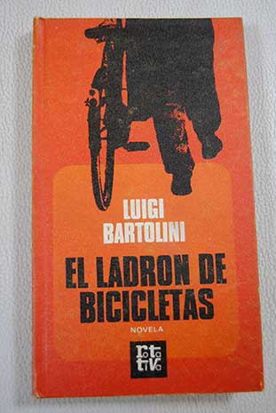 El ladrn de bicicletas / Luigi Bartolini