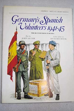 Germany s Spanish Volunteers 1941 45 The Blue Division in Russia / John Scurr