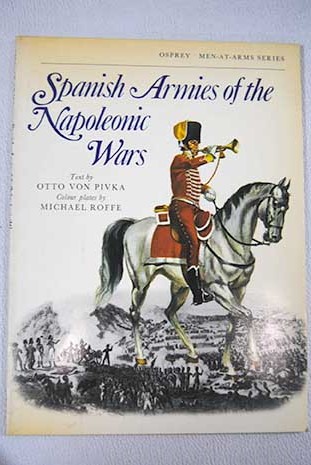 Spanish Armies of the Napoleonic Wars / Otto Von Pivka