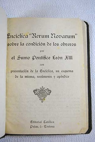 Encclica Rerum Novarum sobre la condicion de los obreros / Len XIII