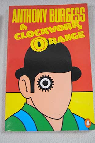 A Clockwork Orange / Anthony Burgess