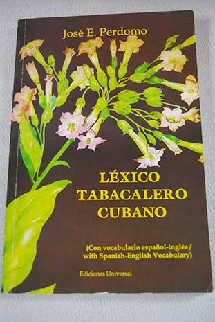 Lxico tabacalero cubano / Jos E Perdomo