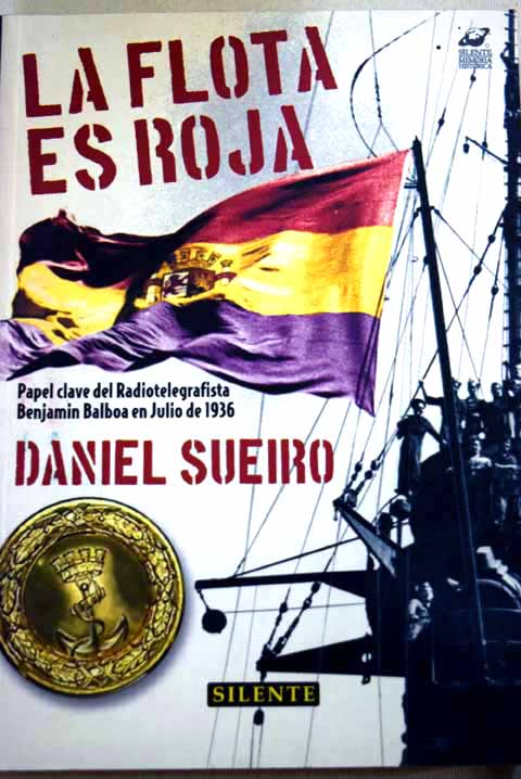 La flota es roja papel clave del radiotelegrafista Benjamn Balboa en julio de 1936 / Daniel Sueiro