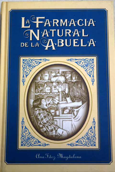 La farmacia natural de la abuela / Ana Fernndez Magdalena