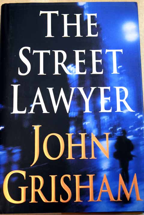 The street lawyer / John Grisham