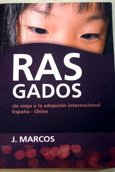 Rasgados un viaje a la adopcin internacional Espaa China / J Marcos
