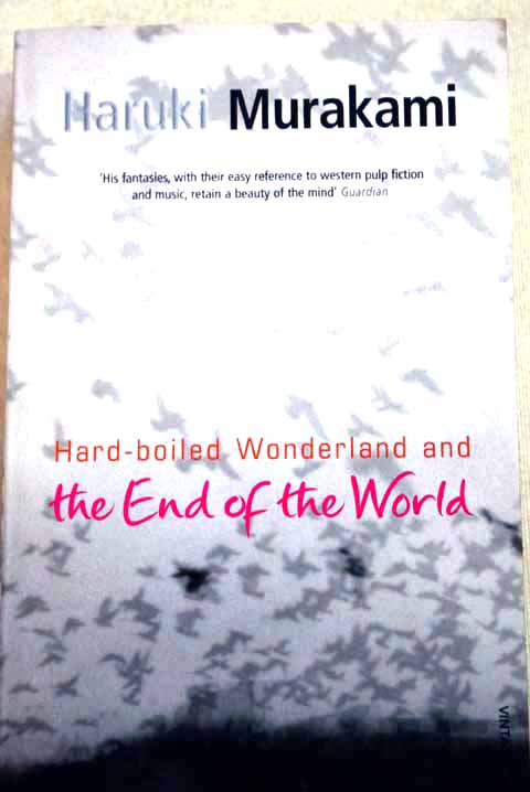 Hard boiled wonderland and the end of the world / Murakami Haruki Birnbaum Alfred