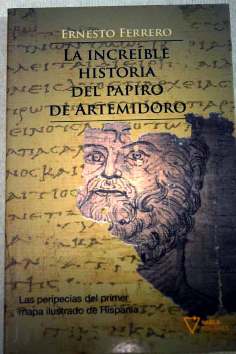 La increble historia del papiro de Artemidoro / Ernesto Ferrer