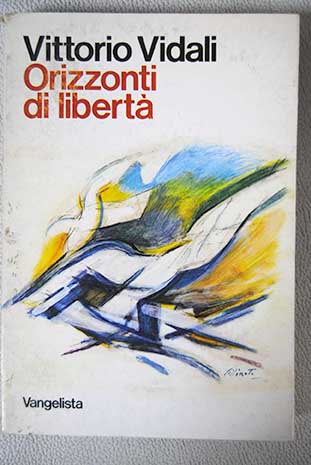 Orizzonti di libert / Vittorio Vidali