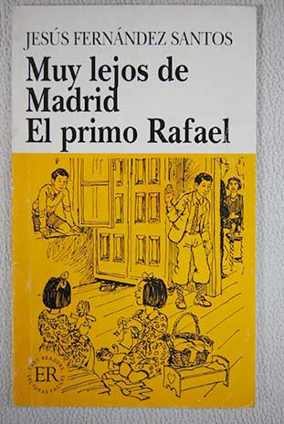 Muy lejos de Madrid El primo Rafael / Jess Fernndez Santos