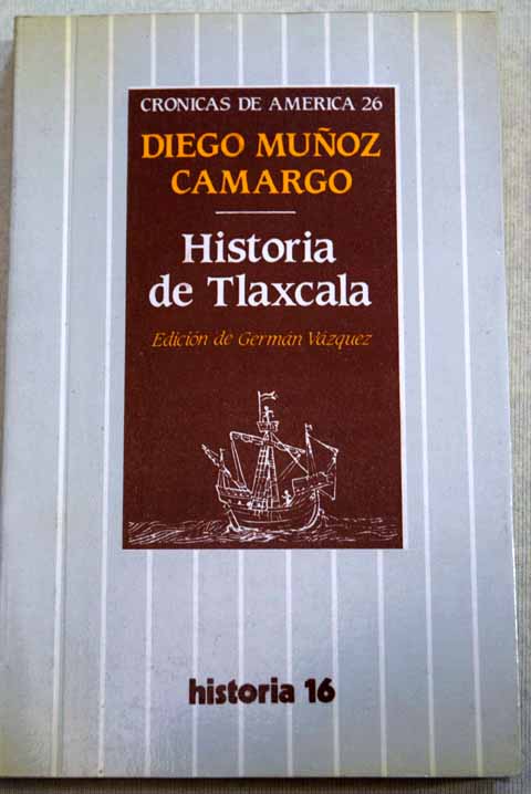 Historia de Tlaxcala / Diego Muoz Camargo