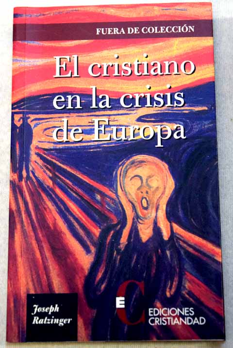 El cristiano en la crisis de Europa / Benedicto XVI