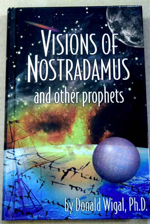 Visions of Nostradamus and other prophets / Donald Wigal
