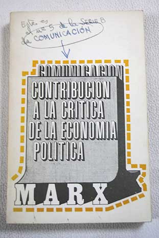 Contribucin a la crtica de la economia poltica / Karl Marx