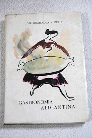 Gastronoma alicantina / Jos Guardiola Ortiz