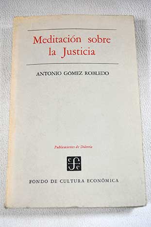 Meditacin sobre la Justicia / Antonio Gmez Robledo