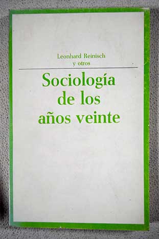 Sociologa de los aos veinte / Leonhard Reinisch