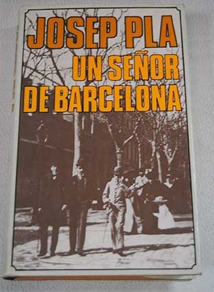 Un seor de Barcelona / Josep Pla