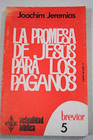 La promesa de Jesús para los paganos / Joachim Jeremias