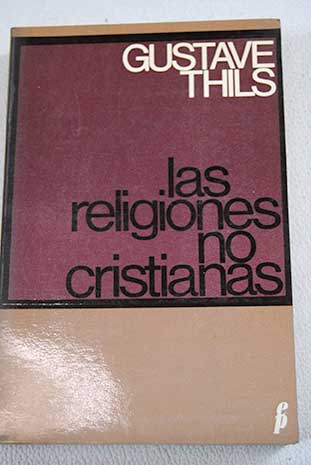 Las religiones no cristianas problemas y reflexiones / Gustave Thils