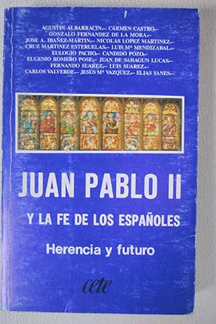 Juan Pablo II y la fe de los espaoles Herencia y futuro