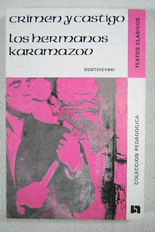 Crimen y castigo y Los hermanos Karamazov / Fedor Dostoyevski