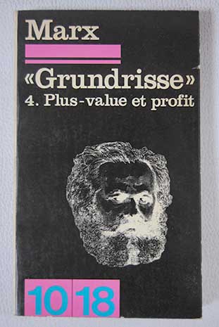 Grundrisse Vol 4 Plus value et profit / Karl Marx