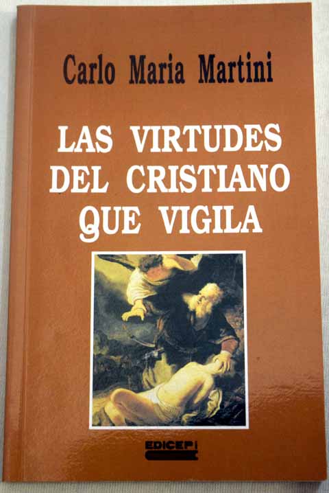 Las virtudes del cristiano que vigila / Carlo Maria Martini
