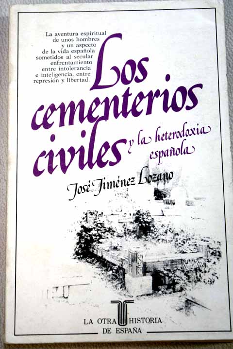 Los cementerios civiles y la heterodoxia expaola / Jos Jimnez Lozano