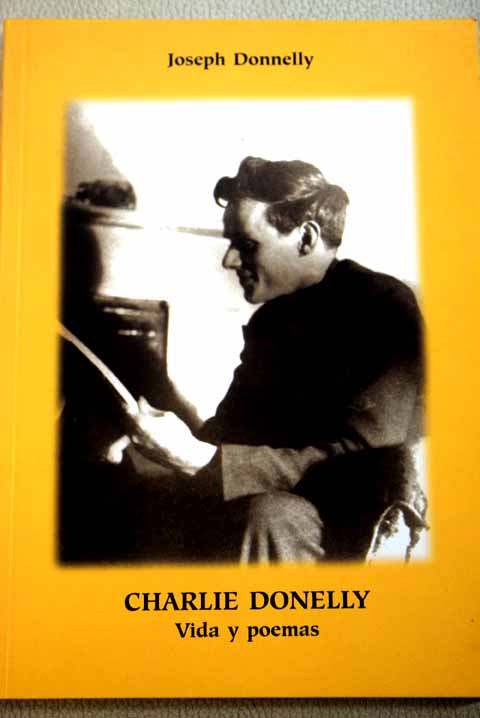 Charlie Donnelly vida y poemas / Joseph Donnelly