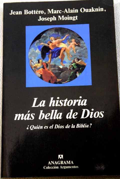 La ms bella historia de Dios quin es el Dios de la Biblia / Jean Bottro