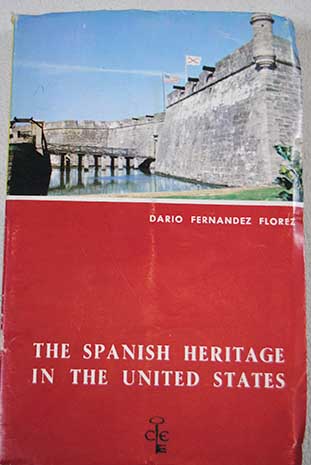 The Spanish heritage in the United States / Daro Fernndez Flrez