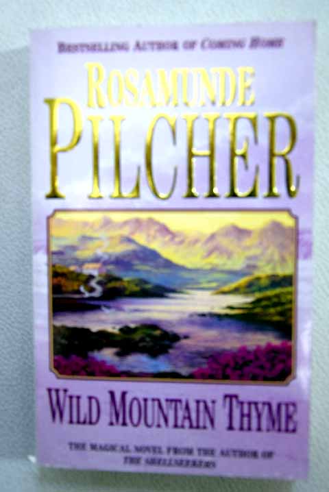 Wild Mountain Thyme / Rosamunde Pilcher