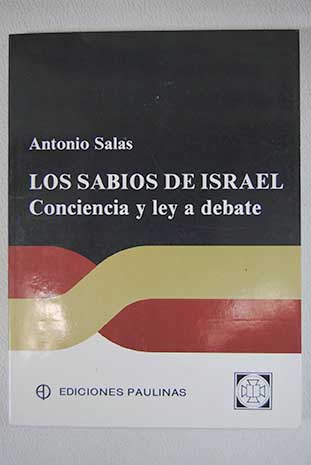 Los sabios de Israel conciencia y ley a debate / Antonio Salas