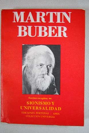 Escritos escogidos antologa de ensayos y discursos Tomo II Sionismo y universalidad / Martin Buber