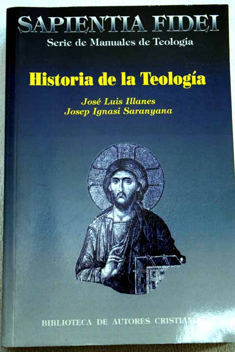 Historia de la teologa / Jos Luis Illanes Maestre