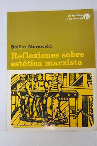Reflexiones sobre esttica marxista / Stefan Morawski