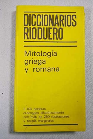 Mitologa griega y romana Diccionarios Rioduero / Jose Luis Albizu