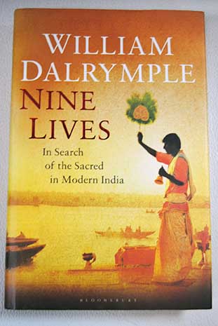 Nine lives in search of the sacred in modern India / William Dalrymple