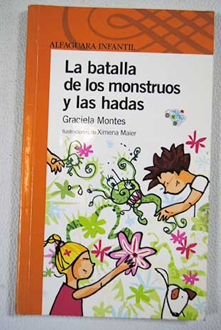 La batalla de los monstruos y las hadas / Graciela Montes