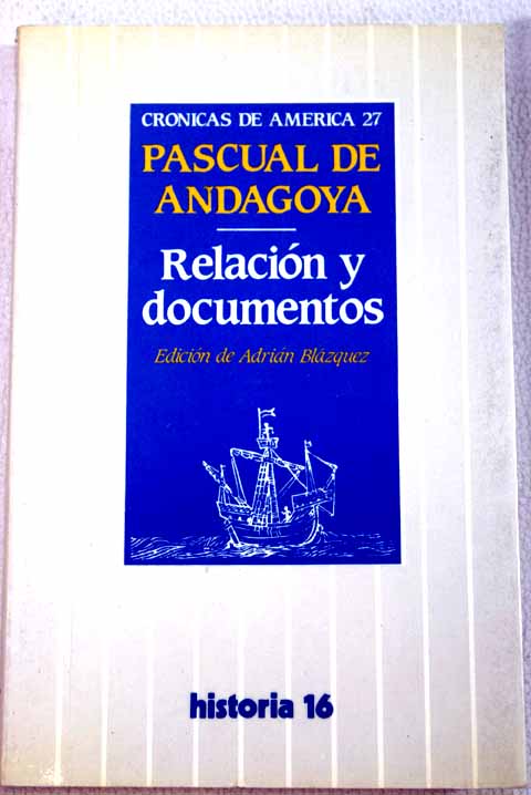 Relacin y documentos / Pascual de Andagoya