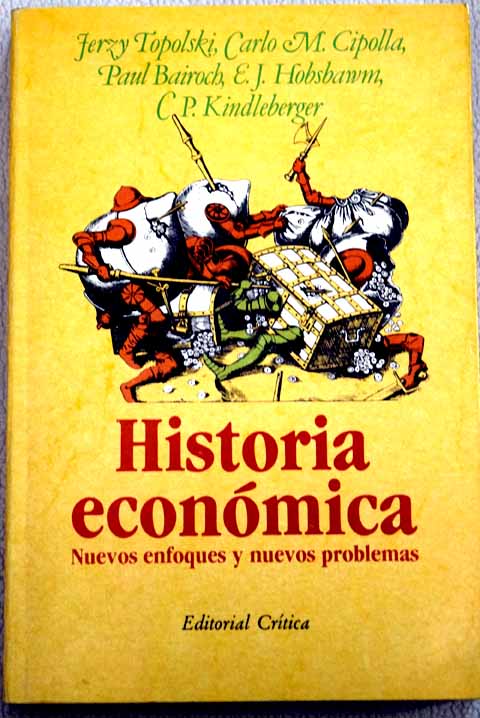 Historia económica nuevos enfoques y nuevos problemas comunicaciones al Séptimo Congreso Internacional de Historia Económica / Jerzy Topolski et al