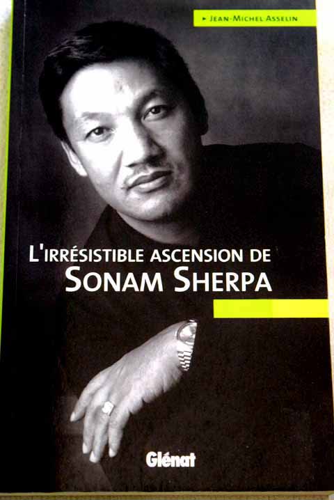 L irrsistible ascension de Sonam Sherpa / Jean Michel Asselin