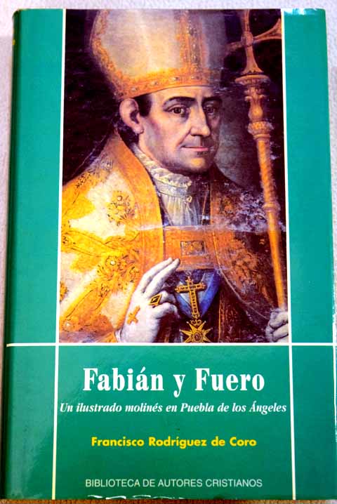 Fabin y Fuero un ilustrado molins en Puebla de los ngeles / Francisco Rodrguez de Coro