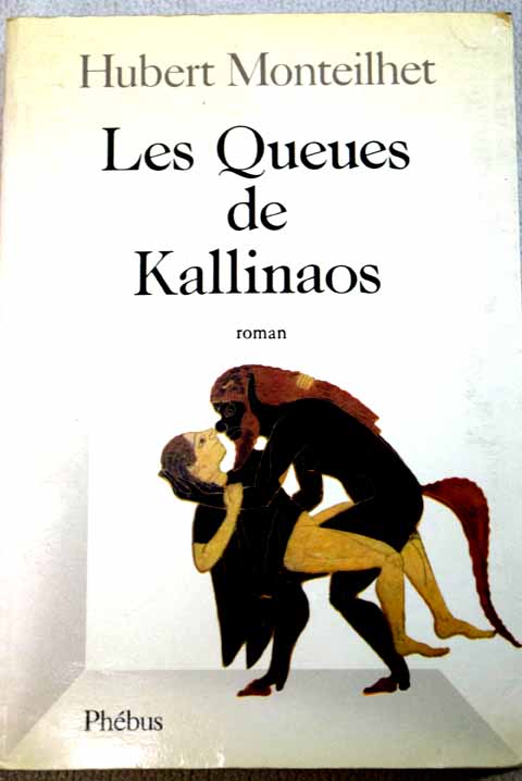 Les Queues de Kallinaos / Hubert Monteilhet