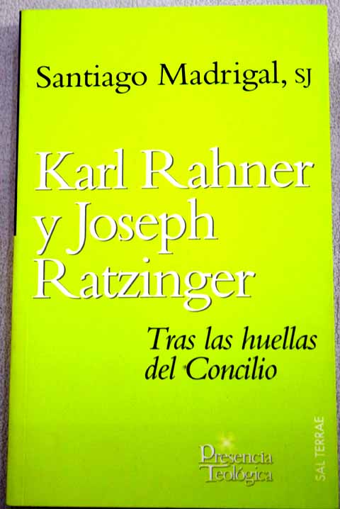 Karl Rahner y Joseph Ratzinger tras las huellas del Concilio / Santiago Madrigal