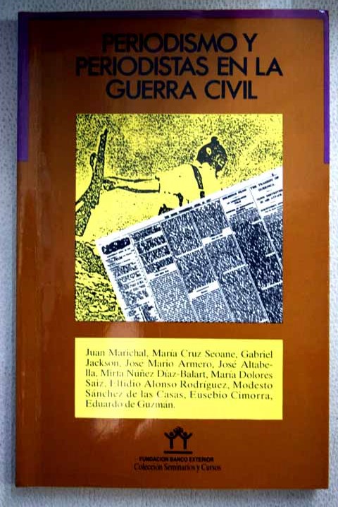 Periodismo y periodistas en la guerra civil / Jesus Manuel Martinez ed