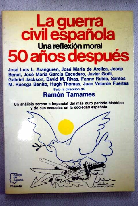 La Guerra Civil Espaola una reflexin moral 50 aos despus / Jose Luis L Aranguren et al