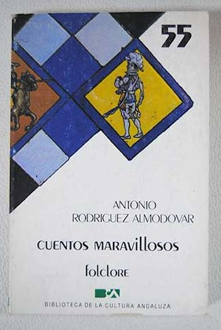 Cuentos maravillosos cuentos populares andaluces y cuentos maravillosos espaoles / Antonio Rodriguez Almodovar ed