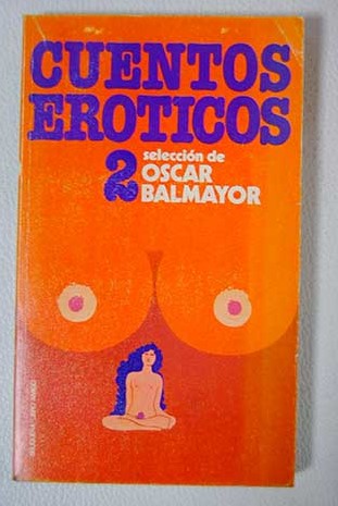 Cuentos erticos Tomo II / Oscar Balmayor